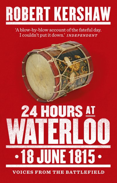 Cover for Robert Kershaw · 24 Hours at Waterloo: 18 June 1815 (Pocketbok) (2015)