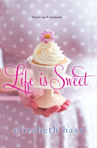 Cover for Elizabeth Bass · Life is Sweet (Paperback Book) (2014)
