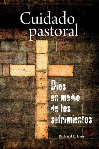 Cover for Richard C Eyer · Cuidado Pastoral (Taschenbuch) (1999)