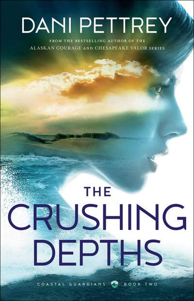 Cover for Dani Pettrey · The Crushing Depths - Coastal Guardians (Hardcover Book) (2020)