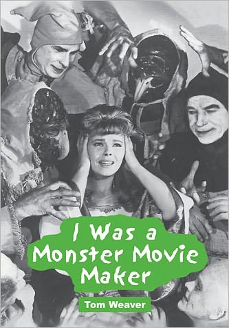 Cover for Tom Weaver · I Was a Monster Movie Maker: Conversations with 22 SF and Horror Filmmakers (Pocketbok) (2011)