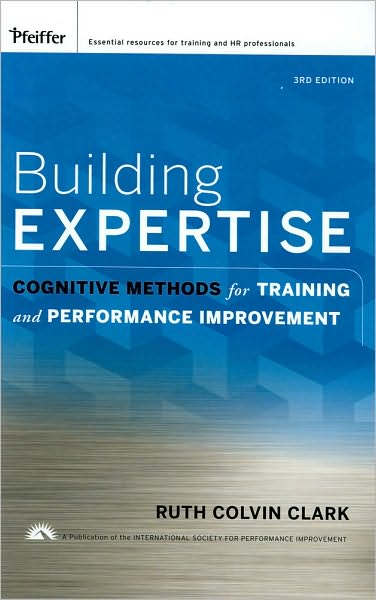 Cover for Clark, Ruth C. (Clark Training and Consulting) · Building Expertise: Cognitive Methods for Training and Performance Improvement (Hardcover Book) (2008)