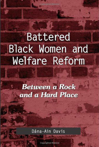 Cover for Dana-ain Davis · Battered Black Women and Welfare Reform: Between a Rock and a Hard Place (Suny Series in African American Studies) (Paperback Book) (2006)