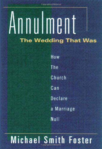 Cover for Michael Foster · Annulment: How the Church Can Declare a Marriage Null (Paperback Book) (1999)