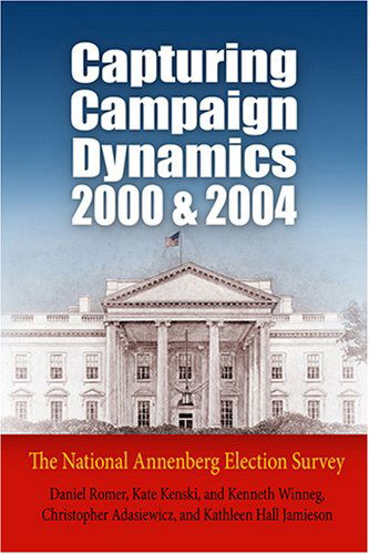 Cover for Daniel Romer · Capturing Campaign Dynamics, 2000 and 2004: The National Annenberg Election Survey (Paperback Book) (2006)