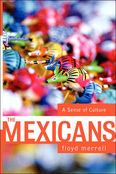 The Mexicans: A Sense Of Culture - Floyd Merrell - Books - Taylor & Francis Inc - 9780813340449 - February 7, 2003
