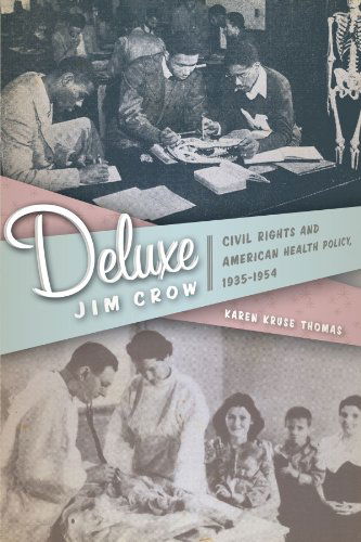 Cover for Karen Kruse Thomas · Deluxe Jim Crow: Civil Rights and American Health Policy, 1935-1954 (Paperback Book) (2011)