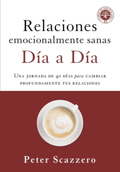 Cover for Peter Scazzero · Relaciones emocionalmente sanas - Dia a dia: Una jornada de 40 dias para cambiar profundamente tus relaciones (Pocketbok) (2020)