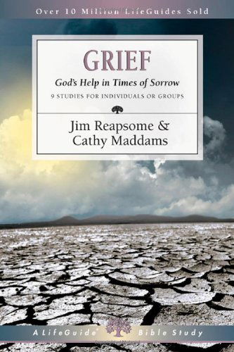 Cover for James W. Reapsome · Grief: God's Help in Times of Sorrow (Lifeguide Bible Studies) (Paperback Book) [Student / Stdy Gde edition] (2012)