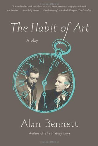 Cover for Alan Bennett · The Habit of Art: a Play (Paperback Book) [Reprint edition] (2010)
