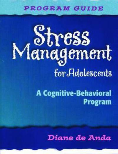 Cover for Diane de Anda · Stress Management for Adolescents, Program Guide and Audio CD: A Cognitive-Behavioral Program (Paperback Book) (2002)