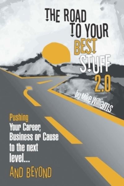 Cover for Mike Williams · The Road to Your Best Stuff 2.0 (Paperback Book) (2021)