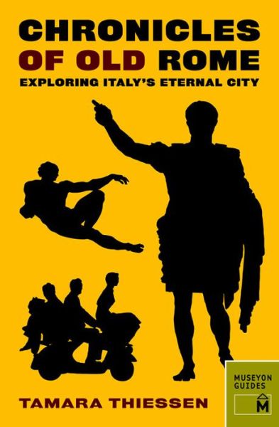 Cover for Tamara Thiessen · Chronicles of Old Rome: Exploring Italy's Eternal City (Paperback Book) (2012)