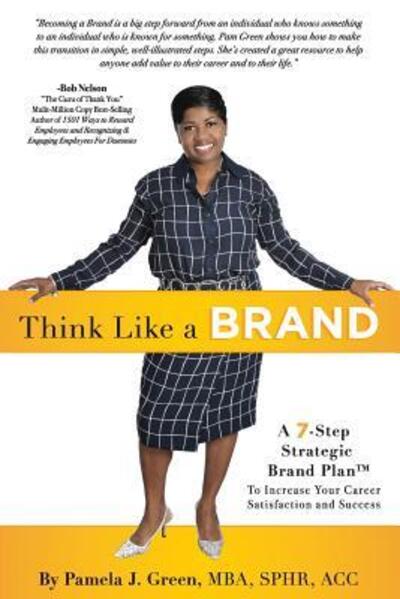 Cover for Pamela J Green · Think Like a Brand: a 7-step Strategic Brand Plan to Increase Your Career Satisfaction and Success (Pocketbok) (2015)