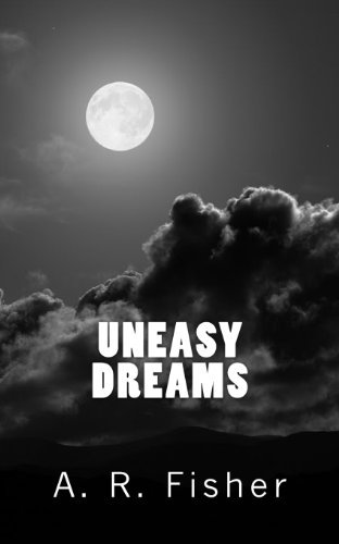 Cover for A R Fisher · Uneasy Dreams (Apart from Our Own) (Volume 2) (Paperback Book) (2014)
