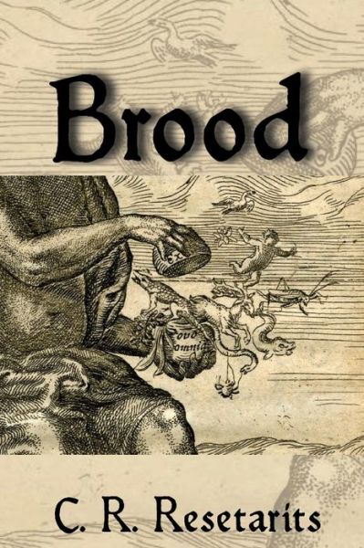 Cover for C R Resetarits · Brood (Paperback Book) (2015)