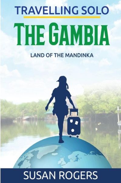 Cover for Susan Rogers · The Gambia: Land of the Mandinka (Paperback Book) (2015)