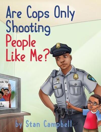 Cover for Stan Campbell · Are Cops Only Shooting People Like Me? (Hardcover Book) (2018)