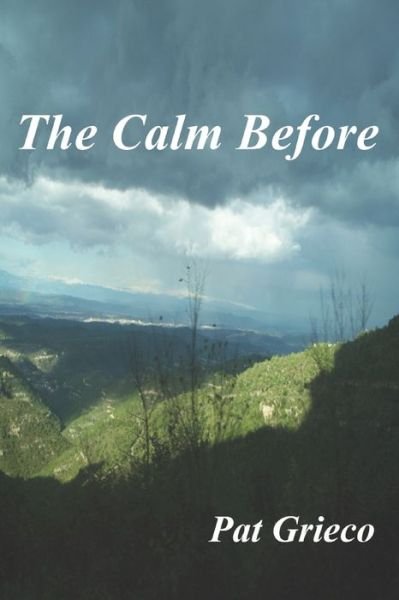 Cover for Pat Grieco · Calm Before (Book) (2020)