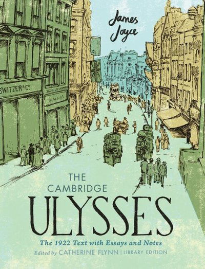 Cover for James Joyce · The Cambridge Ulysses: The 1922 Text with Essays and Notes: Library Edition (Hardcover Book) (2025)