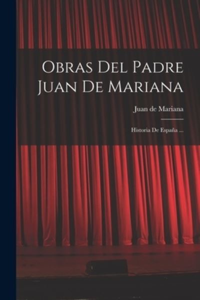 Cover for Juan de Mariana · Obras Del Padre Juan de Mariana (Book) (2022)