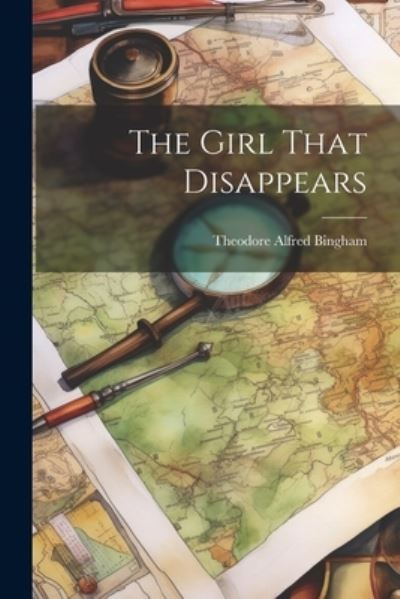 Cover for Theodore Alfred Bingham · Girl That Disappears (Book) (2023)