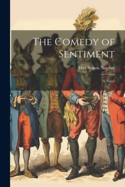 Cover for Max Simon Nordau · Comedy of Sentiment (Book) (2023)