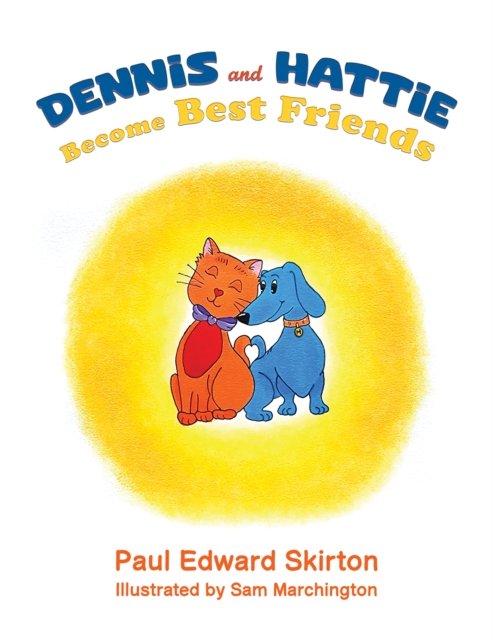 Paul Edward Skirton · Dennis and Hattie Become Best Friends (Hardcover Book) (2024)