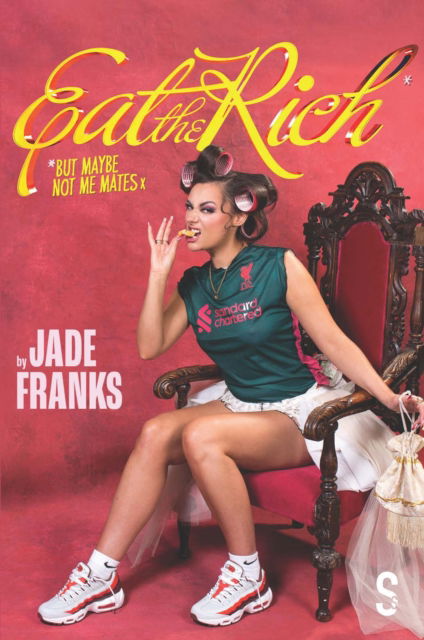 Cover for Jade Franks · EAT THE RICH (but maybe not me mates x) (Paperback Book) [Loading states... edition] (2025)