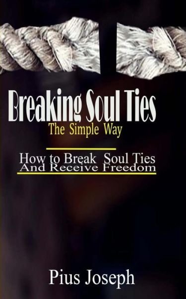 Cover for Pius Joseph · Breaking Soul Ties The Simple Way (Paperback Bog) (2019)