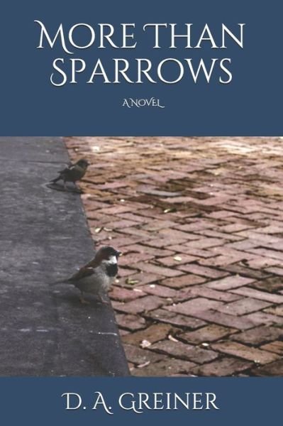 Cover for D A Greiner · More Than Sparrows (Pocketbok) (2019)