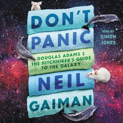 Don't Panic Douglas Adams and the Hitchhiker's Guide to the Galaxy - Simon Jones - Music - Harpercollins - 9781094113449 - August 11, 2020