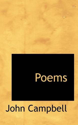 Poems - John Campbell - Libros - BiblioLife - 9781110703449 - 4 de junio de 2009