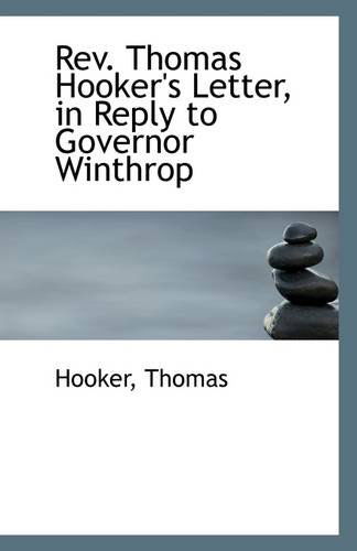 Cover for Hooker Thomas · Rev. Thomas Hooker's Letter, in Reply to Governor Winthrop (Paperback Book) (2009)