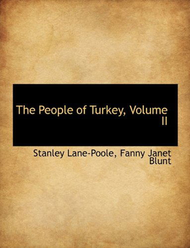 Cover for Stanley Lane-Poole · The People of Turkey, Volume II (Paperback Book) [Large type / large print edition] (2009)