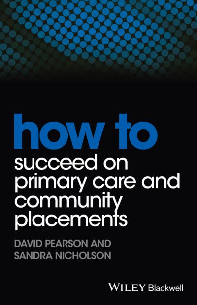 Cover for David Pearson · How to Succeed on Primary Care and Community Placements - How To (Paperback Book) (2015)