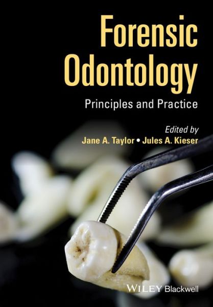 Cover for J Taylor · Forensic Odontology: Principles and Practice (Hardcover Book) (2016)