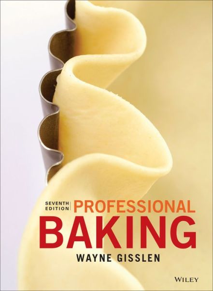 Cover for Wayne Gisslen · Professional Baking 7th Edition (Inbunden Bok) (2016)