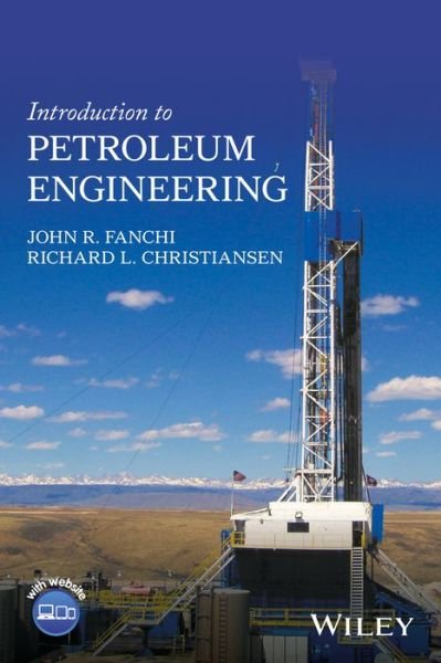 Cover for Fanchi, John R., PhD · Introduction to Petroleum Engineering (Inbunden Bok) (2016)