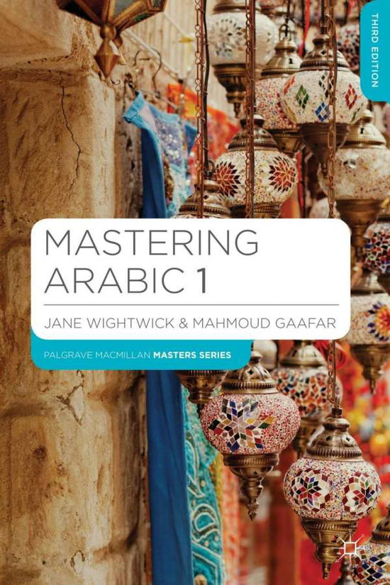 Cover for Wightwick, Jane (G-and-w Publishing, Haddenham) · Mastering Arabic 1 - Bloomsbury Master Series (Languages) (Paperback Book) (2014)