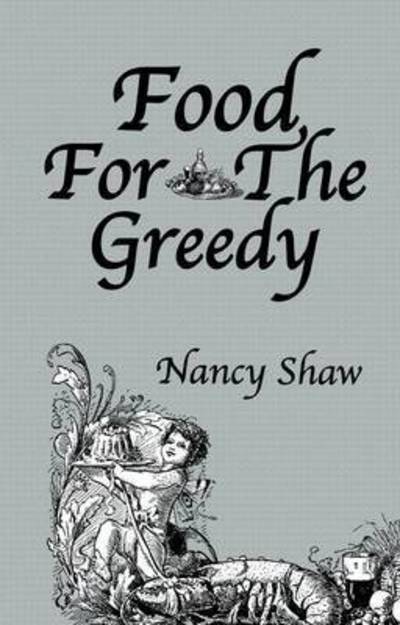 Cover for Nancy Shaw · Food For The Greedy (Pocketbok) (2016)