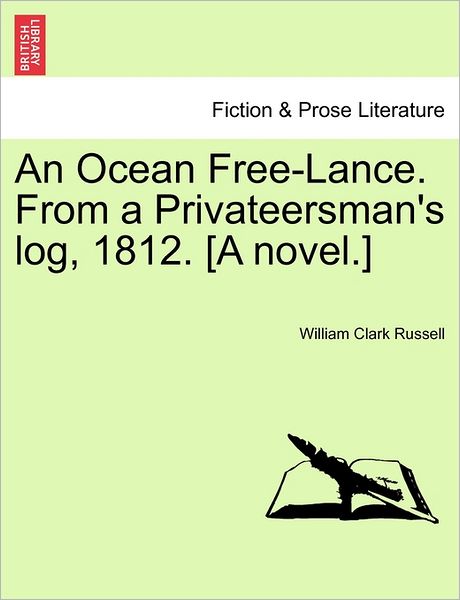 Cover for William Clark Russell · An Ocean Free-lance. from a Privateersman's Log, 1812. [a Novel.] (Paperback Book) (2011)