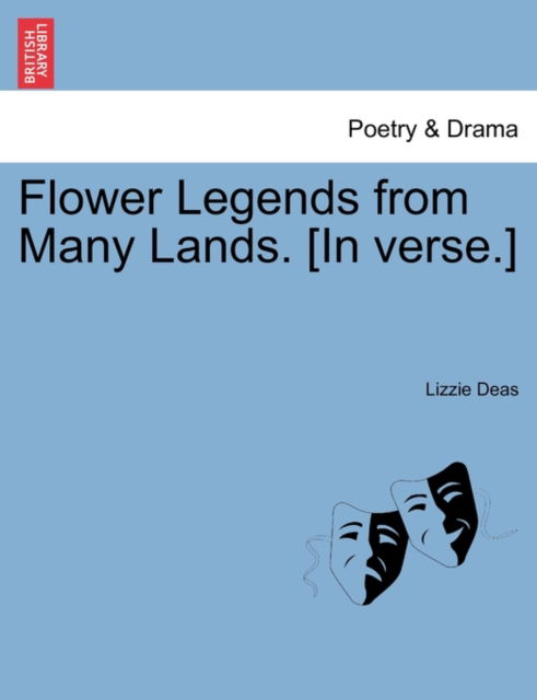 Cover for Lizzie Deas · Flower Legends from Many Lands. [in Verse.] (Paperback Book) (2011)