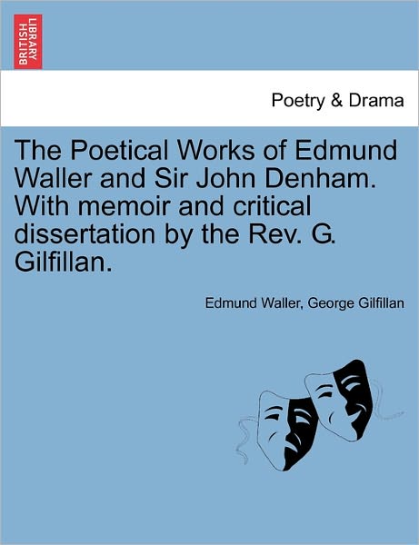 Cover for Edmund Waller · The Poetical Works of Edmund Waller and Sir John Denham. with Memoir and Critical Dissertation by the Rev. G. Gilfillan. (Paperback Book) (2011)