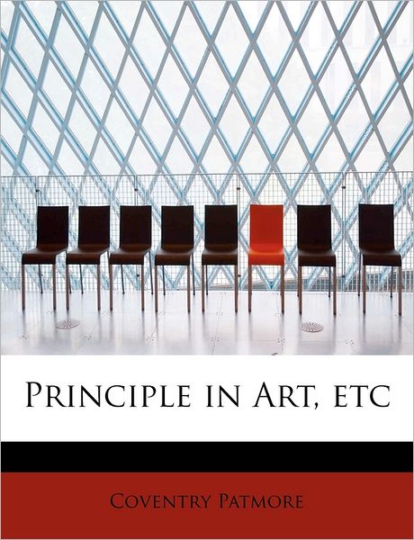 Cover for Coventry Patmore · Principle in Art, Etc (Paperback Book) (2009)