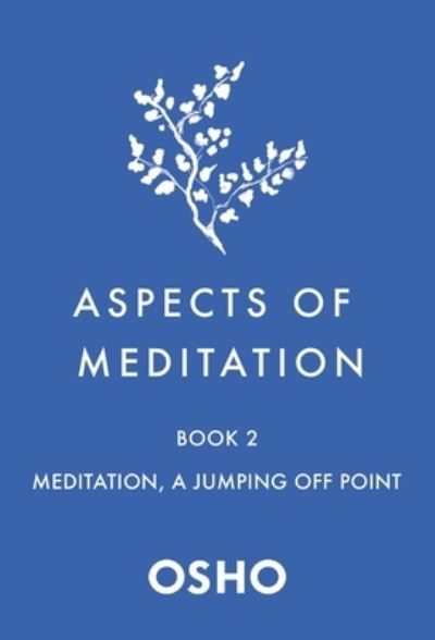 Cover for Osho · Aspects of Meditation Book 2: Meditation, a Jumping Off Point (Taschenbuch) (2021)