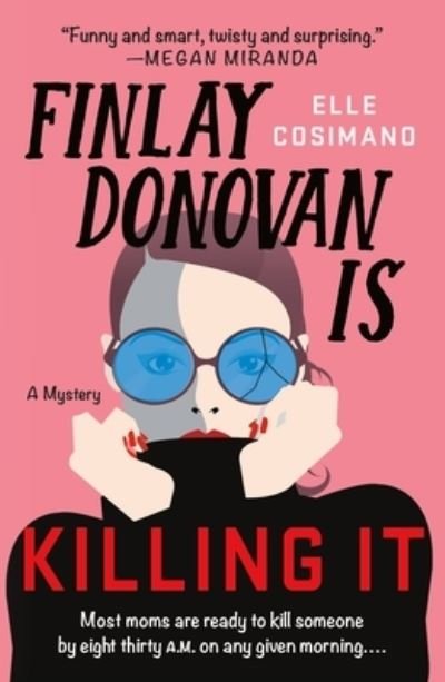 Finlay Donovan Is Killing It: A Novel - The Finlay Donovan Series - Elle Cosimano - Bücher - St. Martin's Publishing Group - 9781250830449 - 4. Januar 2022