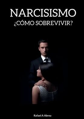 Cover for Rafael Abreu · Narcisismo : ?Como sobrevivir? (Pocketbok) (2022)