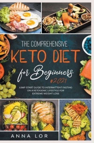 Cover for Anna Lor · The Keto Diet &amp; Intermittent Fasting for Beginners (Paperback Book) (2021)