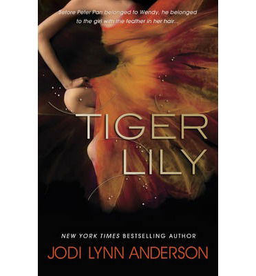 Cover for Jodi Lynn Anderson · Tiger Lily (Pocketbok) (2013)